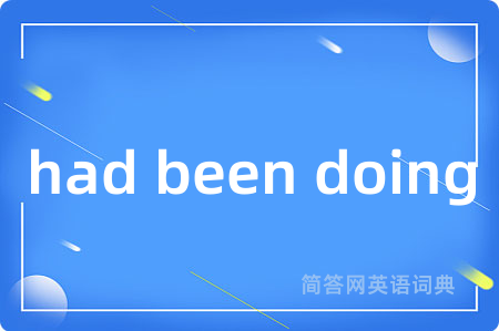 had been doing