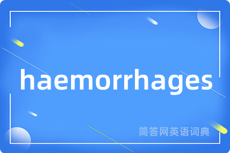 haemorrhages