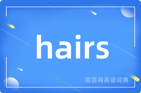 hairs