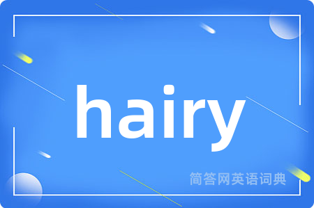hairy