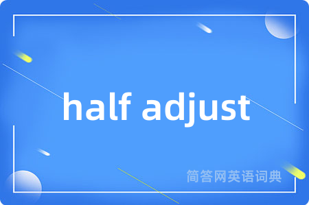 half adjust