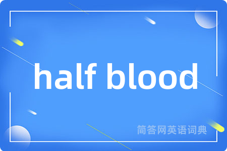 half blood
