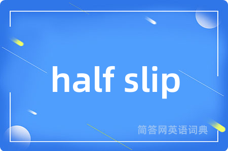 half slip