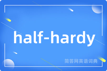 half-hardy