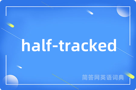 half-tracked