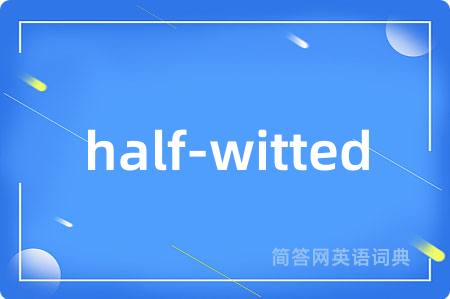 half-witted