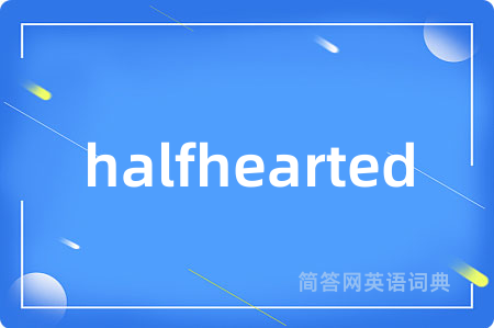 halfhearted