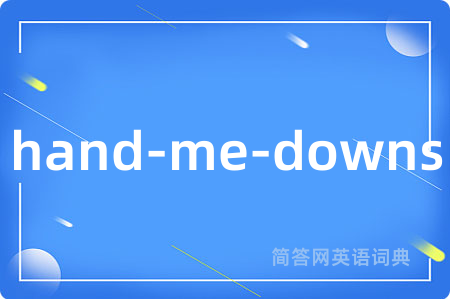 hand-me-downs
