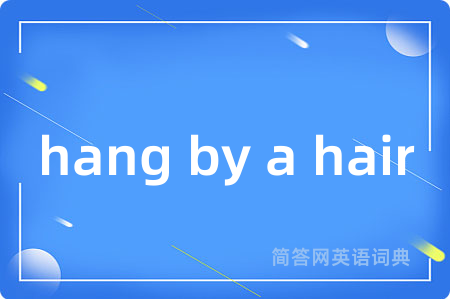 hang by a hair