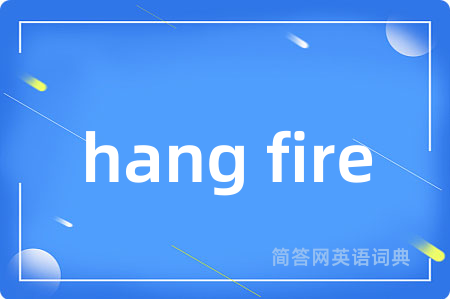 hang fire