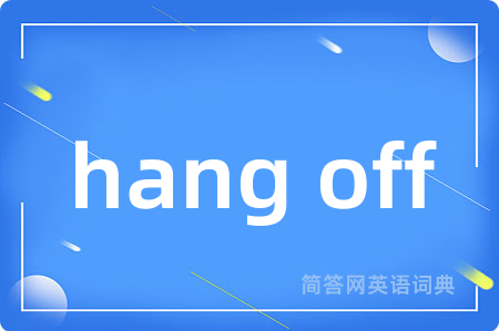 hang off