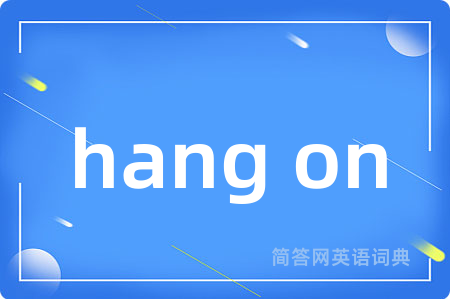 hang on