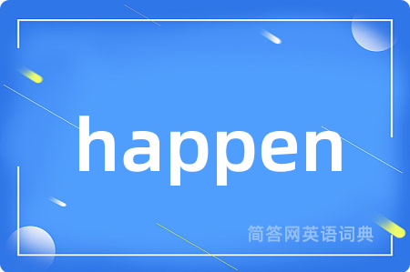 happen