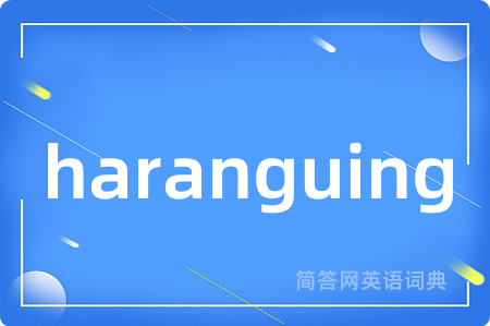 haranguing