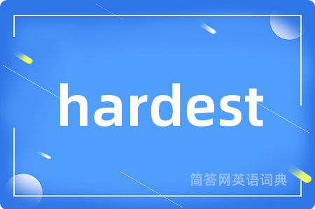 hardest