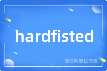 hardfisted