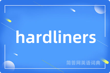 hardliners