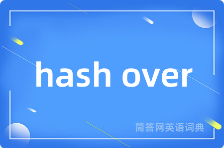 hash over