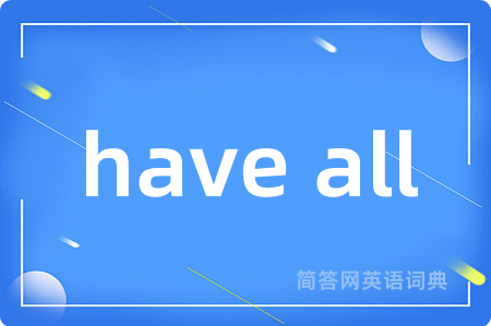 have all