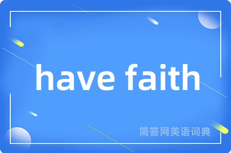 have faith