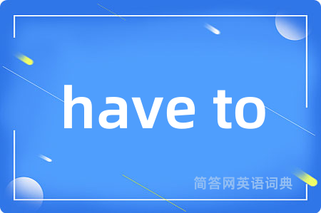 have to