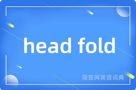 head fold