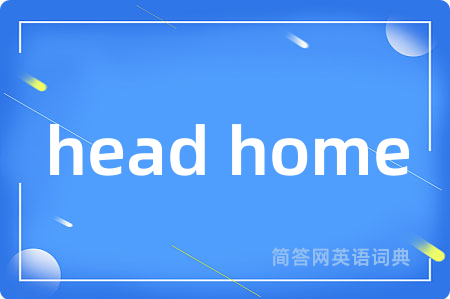 head home