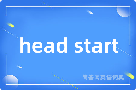 head start