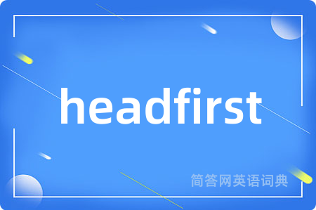 headfirst