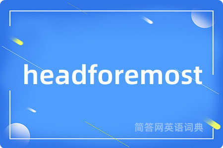 headforemost