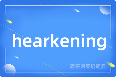 hearkening
