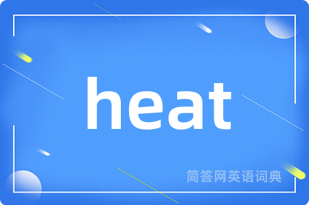heat