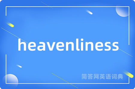 heavenliness