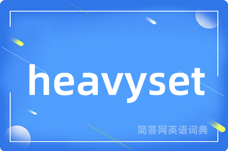 heavyset