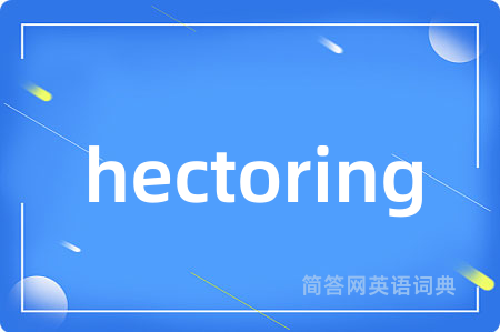 hectoring
