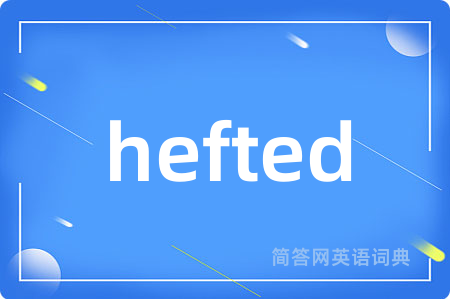 hefted