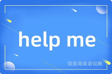 help me