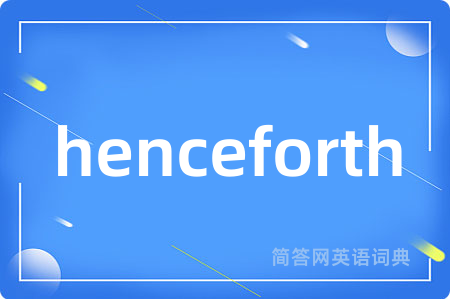 henceforth