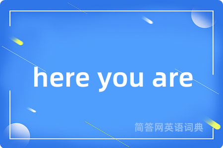 here you are
