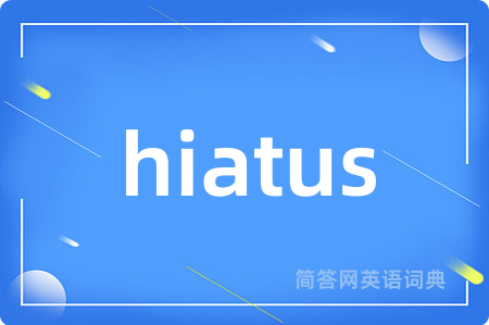 hiatus