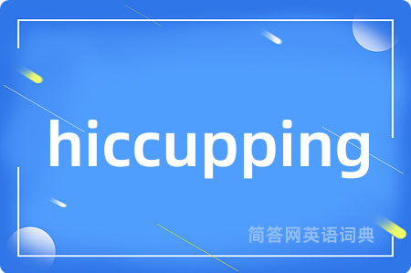 hiccupping