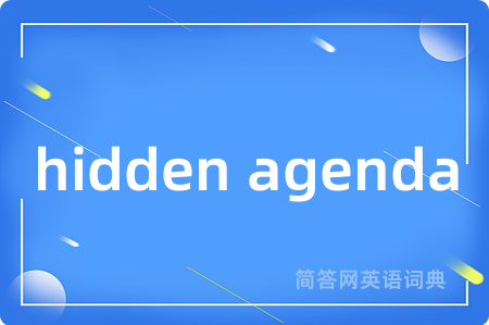 hidden agenda