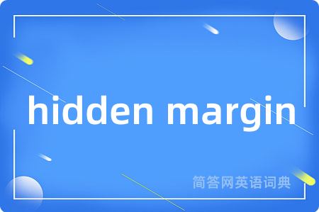 hidden margin
