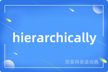 hierarchically