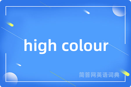 high colour