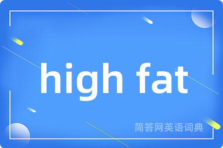 high fat