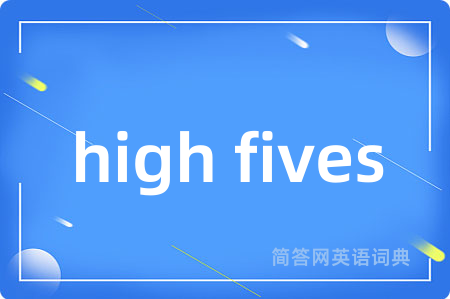 high fives
