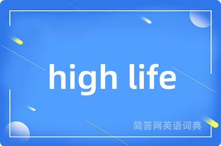 high life
