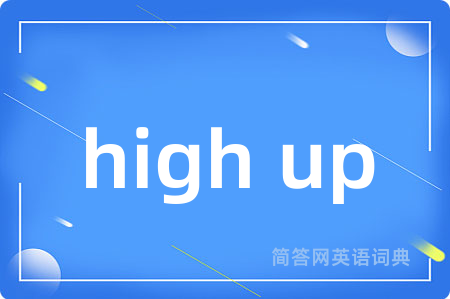 high up