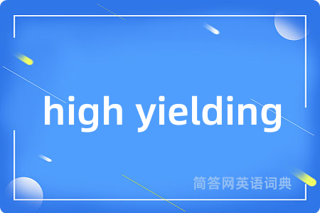 high yielding